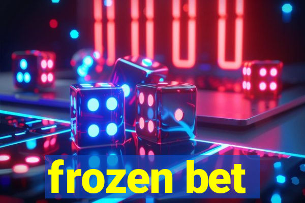 frozen bet